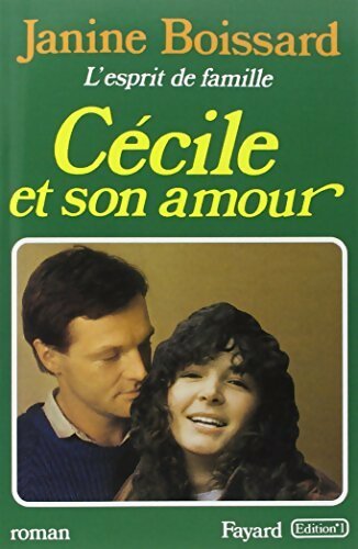 L'esprit de famille Tome V : Cécile et son amour - Janine Boissard - Livre
