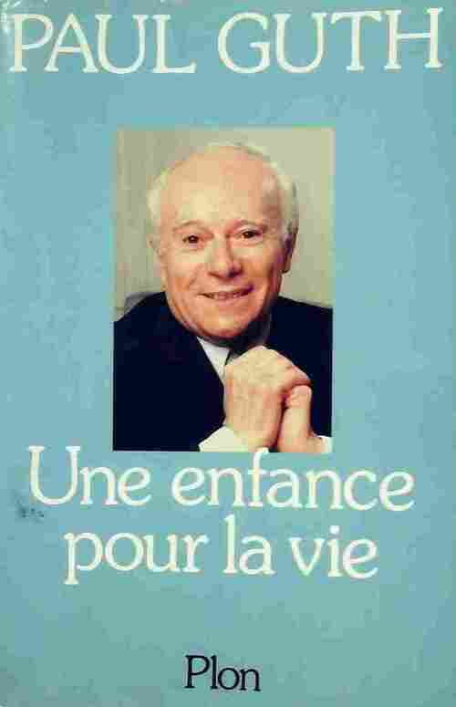 Une enfance pour la vie - Paul Guth - Livre