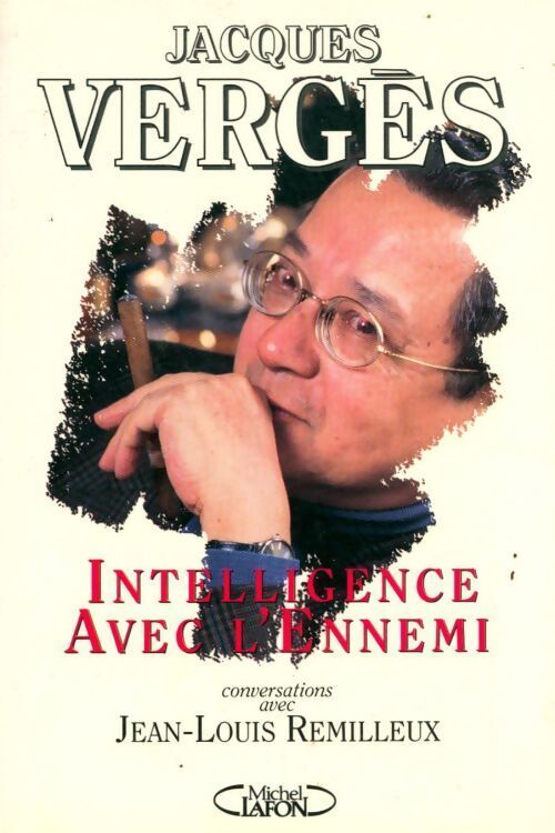 Intelligence avec l'ennemi - Jacques Vergès - Livre