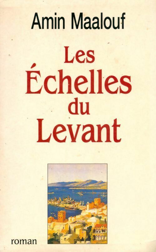 Les échelles du levant - Amin Maalouf - Livre