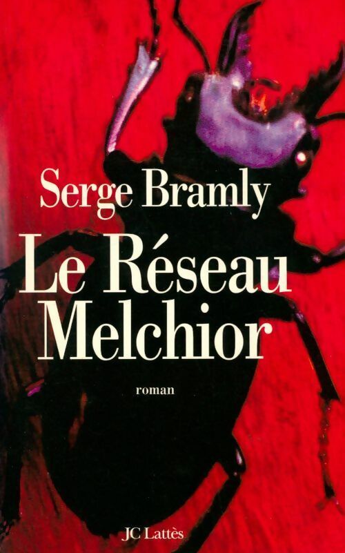Le réseau Melchior - Serge Bramly - Livre