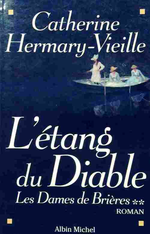 Les dames de Brières Tome II : L'étang du diable - Catherine Hermary-Vieille - Livre