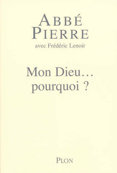Mon Dieu... Pourquoi ? - Abbé Pierre - Livre