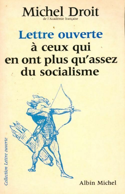 Lettre ouverte à ceux qui en plus qu'assez du socialisme - Michel Droit - Livre