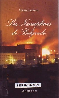 Les nénuphars de Belgrade - Olivier Larizza - Livre