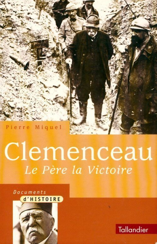 Clémenceau. Le père de la victoire - Pierre Miquel - Livre