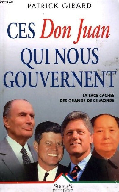 Ces Don Juan qui nous gouvernent - Patrick Girard - Livre
