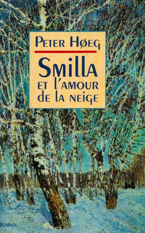 Smilla et l'amour de la neige - Peter Hoeg - Livre