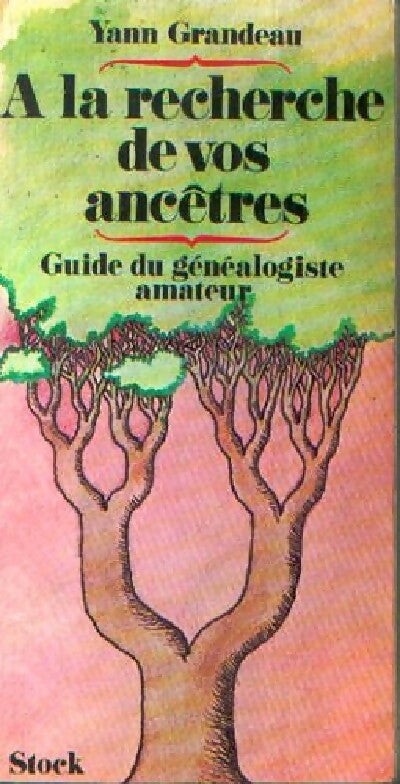 A la recherche de vos ancêtres - Yann Grandeau - Livre