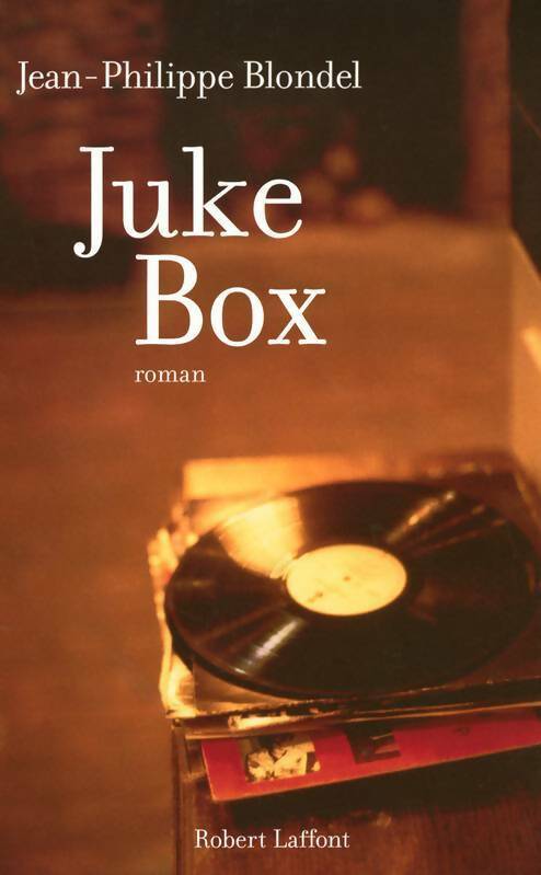 Juke-box - Jean-Philippe Blondel - Livre