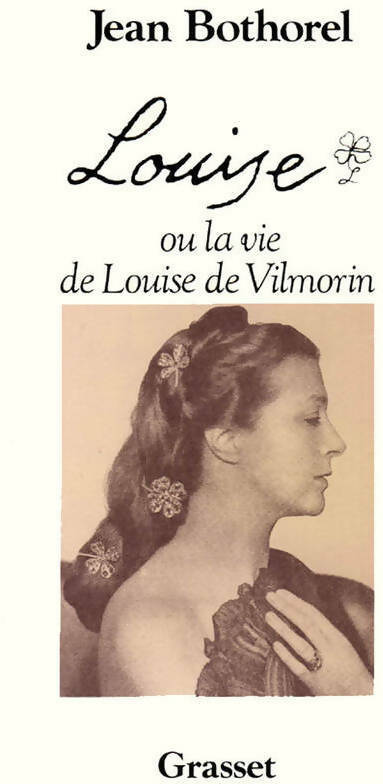 Louise ou la vie de Louise de Vilmorin - Bothorel Jean - Livre