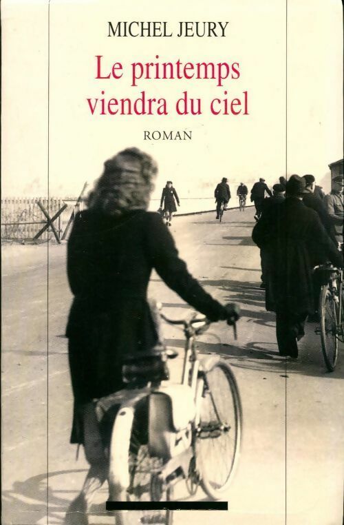 Le printemps viendra du ciel - Michel Jeury - Livre