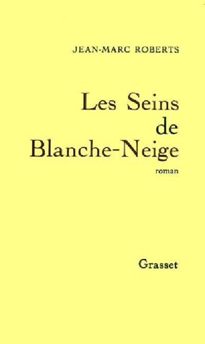 Les seins de Blanche-Neige - Jean-Marc Roberts - Livre