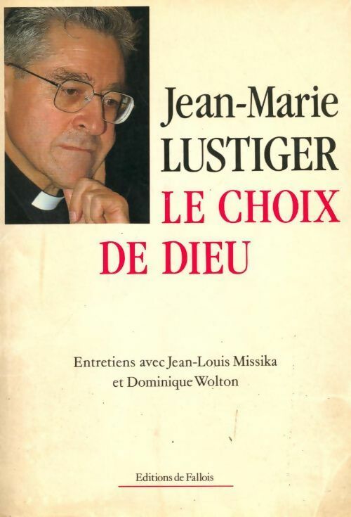 Le choix de Dieu - Jean - Marie Lustiger - Livre
