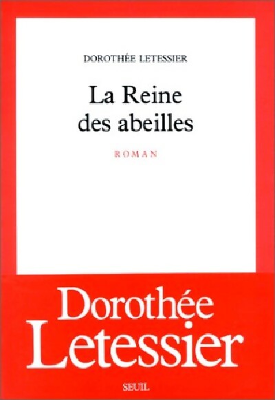 La reine des abeilles - Dorothée Letessier - Livre