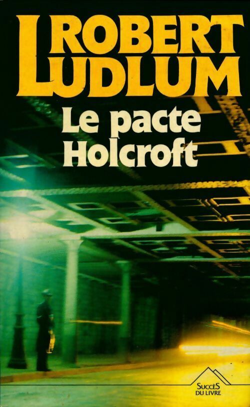 Le pacte Holcroft - Robert Ludlum - Livre