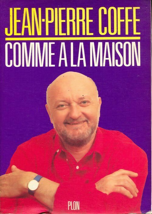 Comme à la maison - Jean-Pierre Coffe - Livre