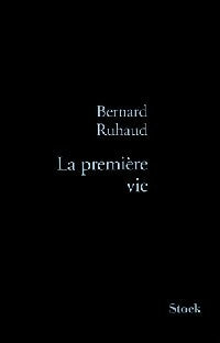 La première vie - Bernard Ruhaud - Livre
