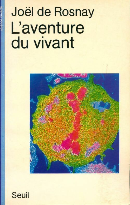 L'aventure du vivant - Joël De Rosnay - Livre