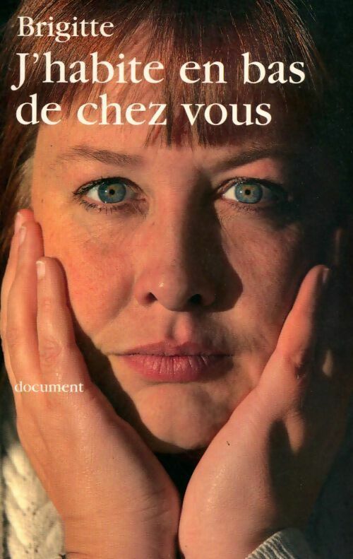 J'habite en bas de chez vous - Brigitte - Livre