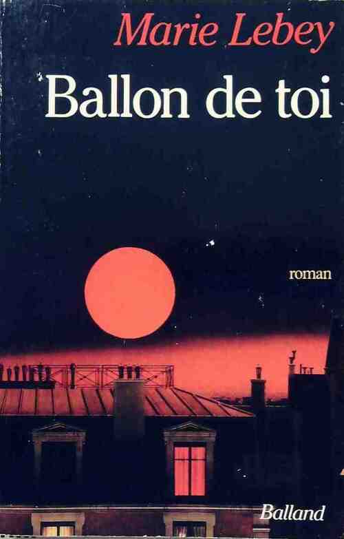 Ballon de toi - Marie Lebey - Livre