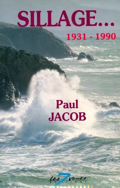 Sillage ... (1931-1990) - Paul Jacob - Livre