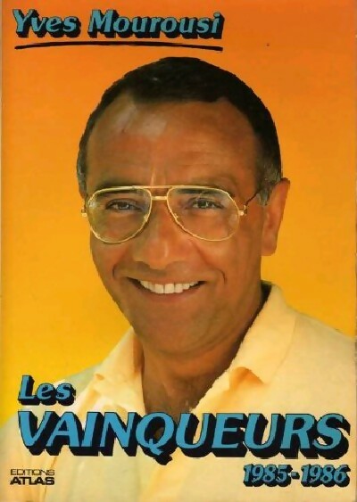 Les vainqueurs (1985-1986) - Yves Mourousi - Livre