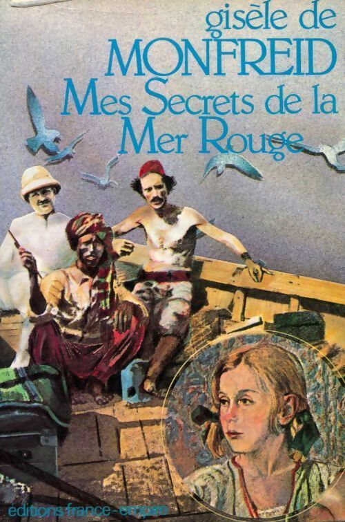 Mes secrets de la mer Rouge - Gisèle De Monfreid - Livre