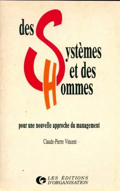 Des systèmes et des hommes - Claude-Pierre Vincent - Livre
