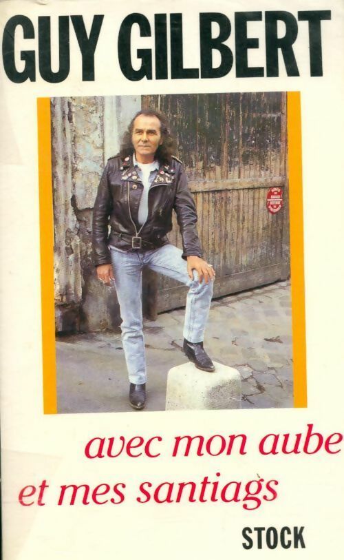 Avec mon aube et mes santiags - Guy Gilbert - Livre