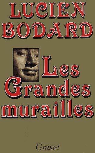 Les grandes murailles - Lucien Bodard - Livre