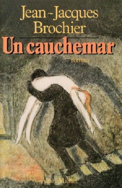 Un cauchemar - Jean-Jacques Brochier - Livre