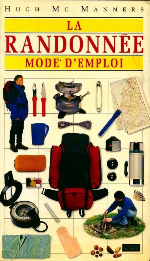 La randonnée, mode d'emploi - Hugh Mc Manners - Livre
