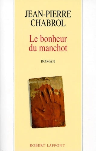 Le bonheur du manchot - Jean-Pierre Chabrol - Livre