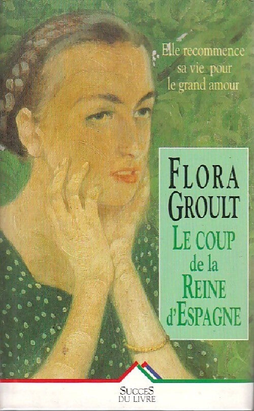 Le coup de la reine d'Espagne - Flora Groult - Livre