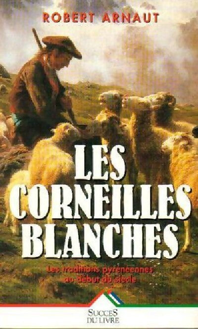 Les corneilles blanches - Robert Arnaut - Livre