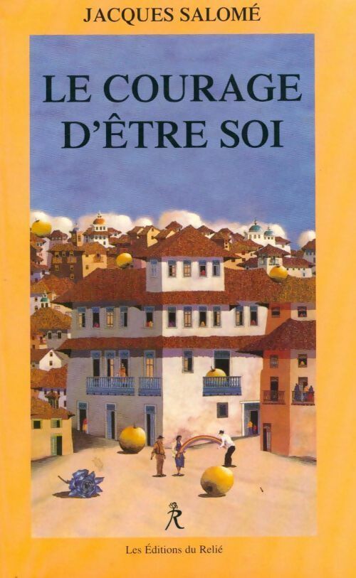 Le courage d'être soi - Jacques Salomé - Livre