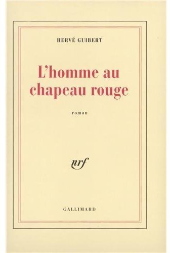 L'homme au chapeau rouge - Hervé Guibert - Livre