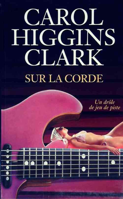 Sur la corde - Carol Higgins Clark, Magnon Jean-Louis - Livre