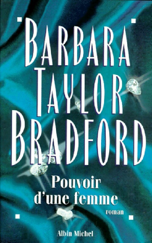 Pouvoir d'une femme - Barbara Taylor Bradford - Livre