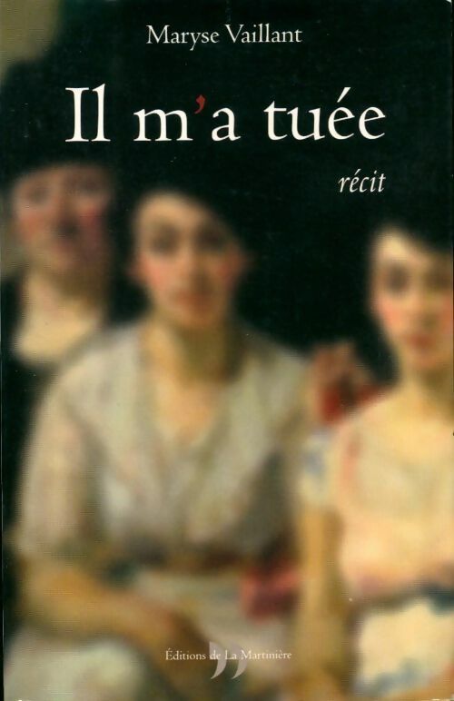 Il m'a tuée - Maryse Vaillant - Livre