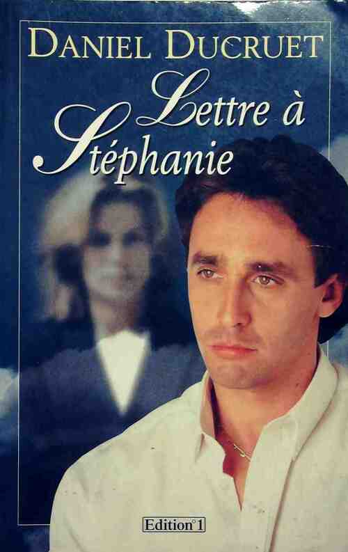 Lettre à Stéphanie - Daniel Ducruet - Livre