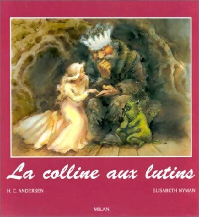 La colline aux lutins - Hans Christian Andersen - Livre