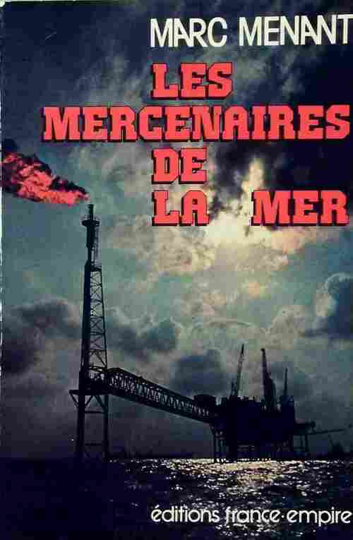 Les mercenaires de la mer - Marc Menant - Livre