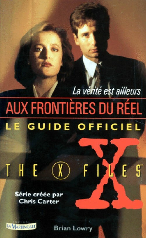 Aux frontières du réel, le guide officiel - Brian Lowry - Livre
