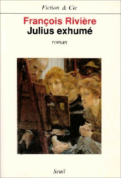 Julius exhumé - François Rivière - Livre