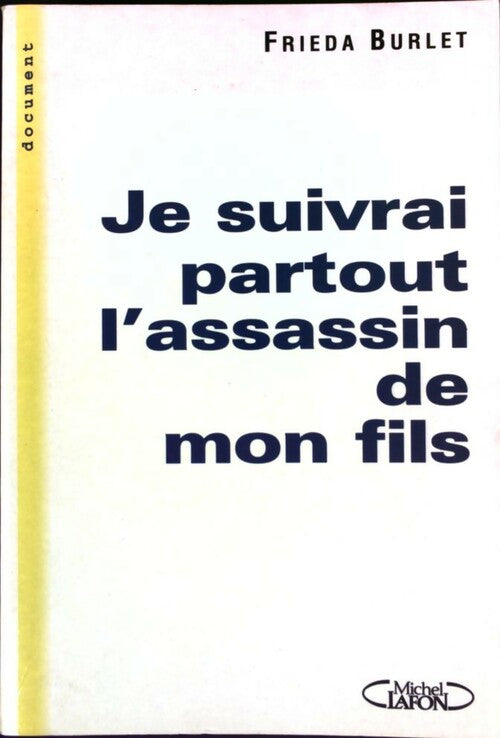 Je suivrai partout l'assassin de mon fils - Frieda Brulet - Livre