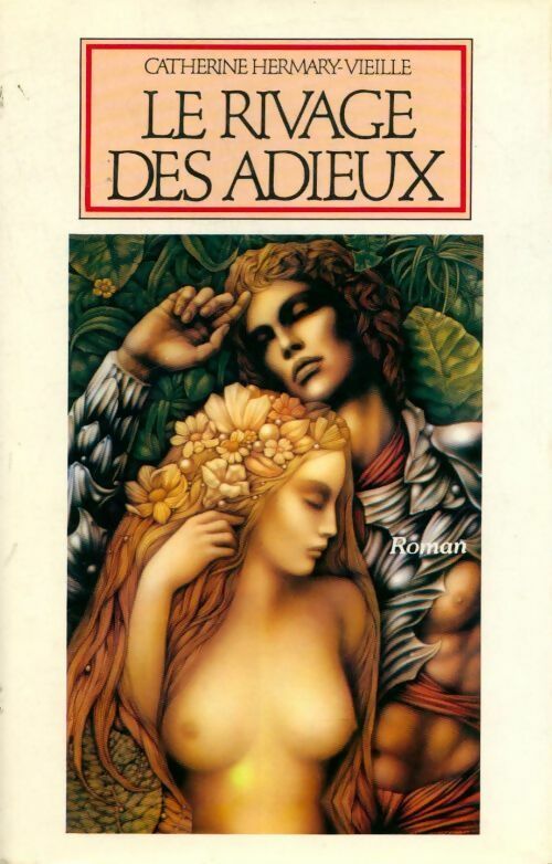 Le rivage des adieux - Catherine Hermary-Vieille - Livre