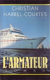 L'armateur - Christian Harrel-Courtes - Livre