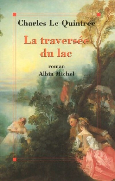 La traversée du lac - Charles Le Quintrec - Livre